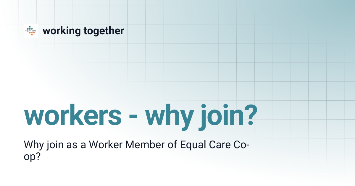 workers - why join? | working together