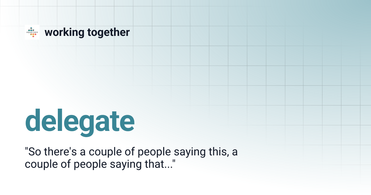 delegate | working together